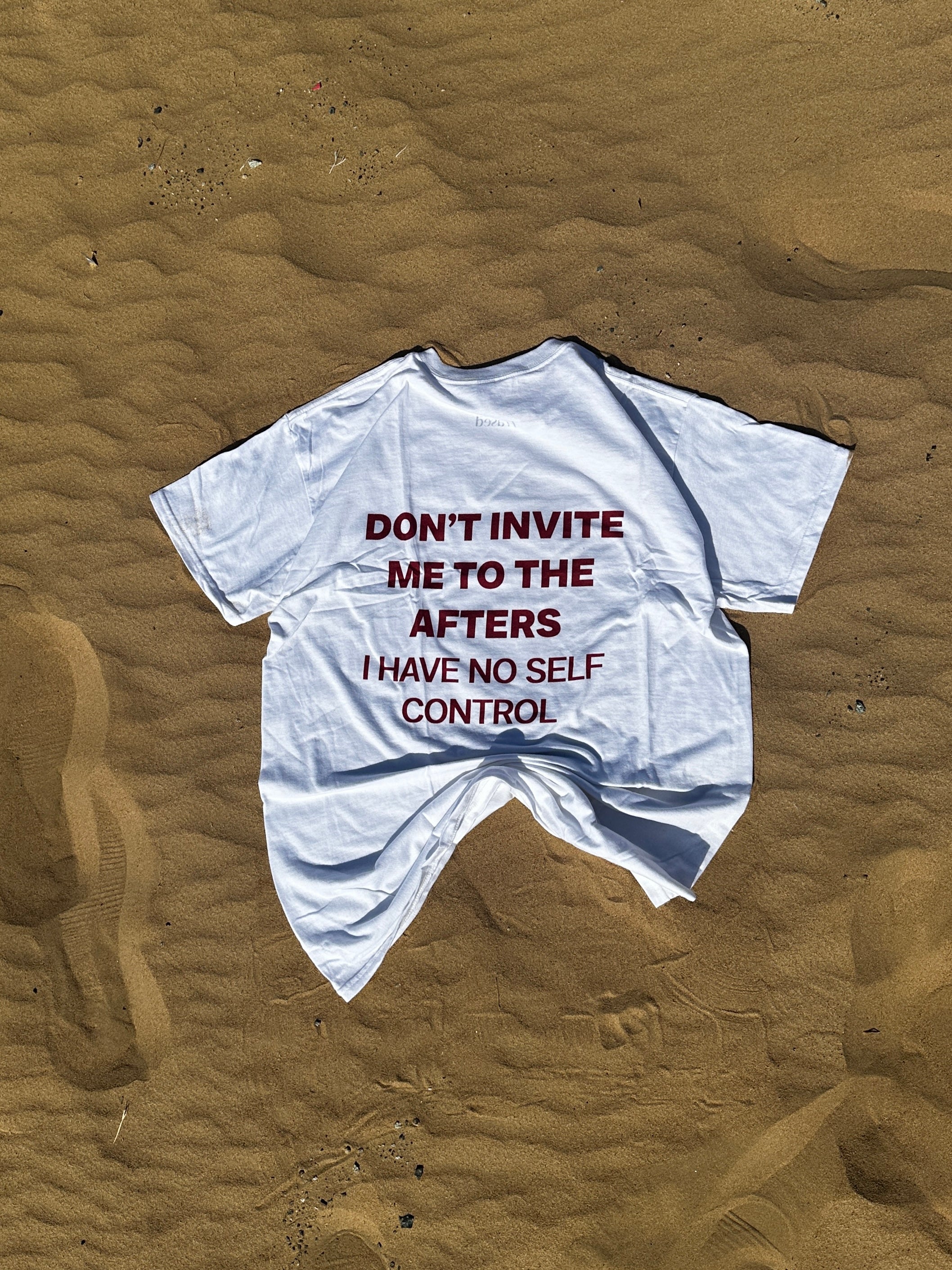 DON'T INVITE ME TO THE AFTERS. I HAVE NO SELF CONTROL