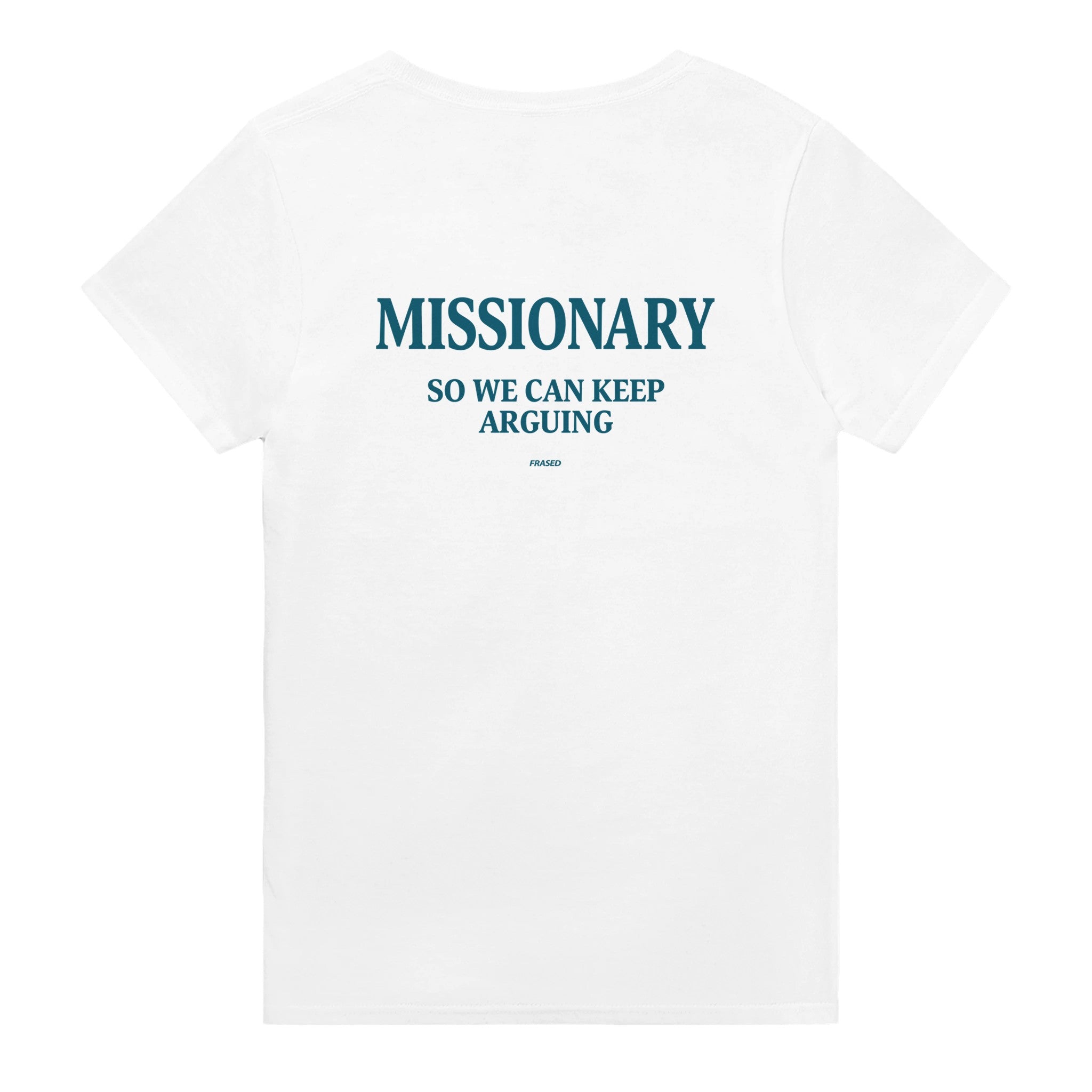 MISSIONARY SO WE CAN KEEP ARGUING