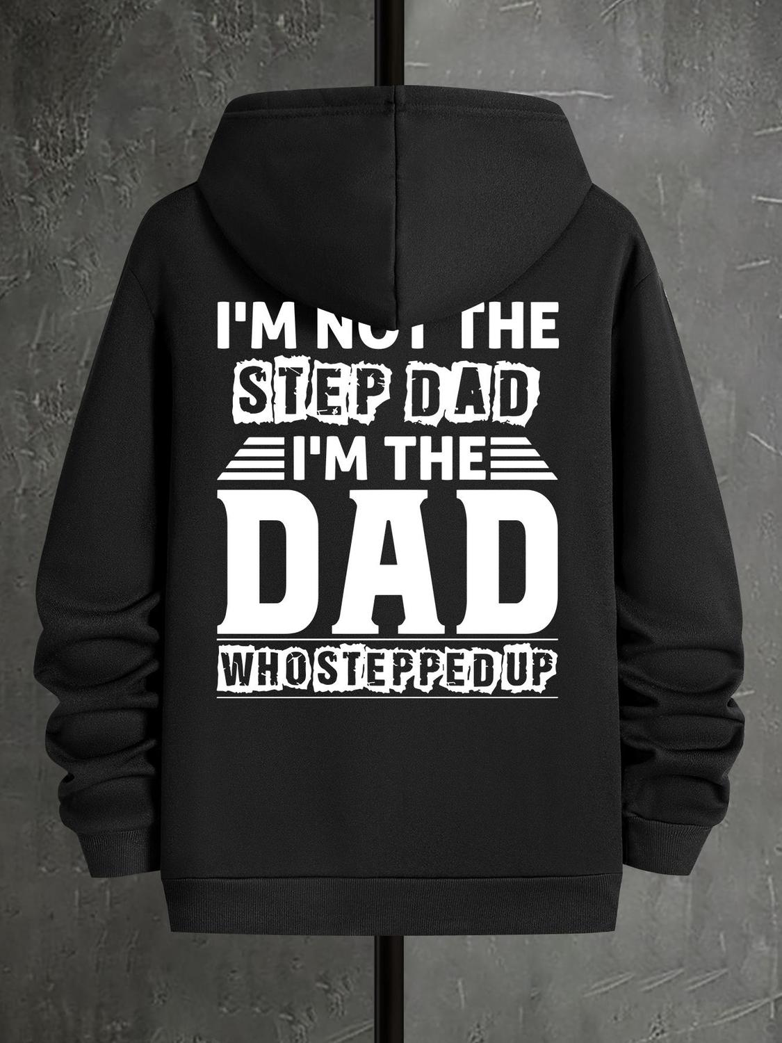 I'm Not The Step Dad/Mom I'm The Dad/Mom That Stepped Up T-shirt