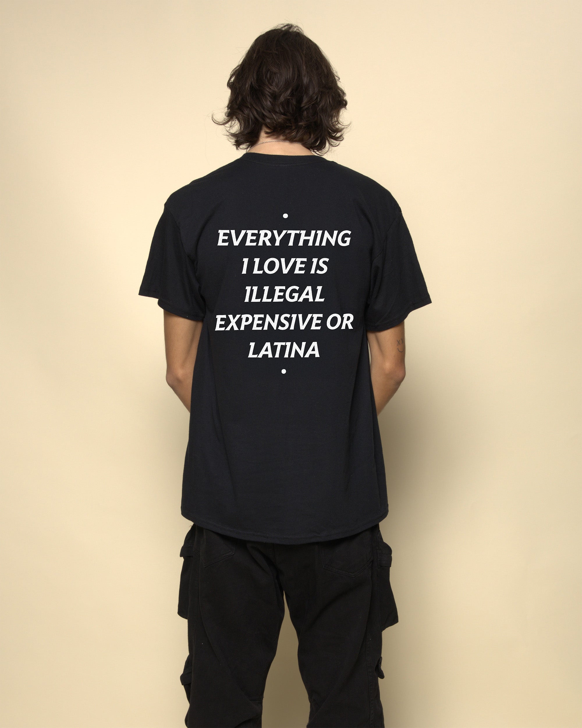 EVERYTHING I LOVE IS ILLEGAL, EXPENSIVE OR LATINA