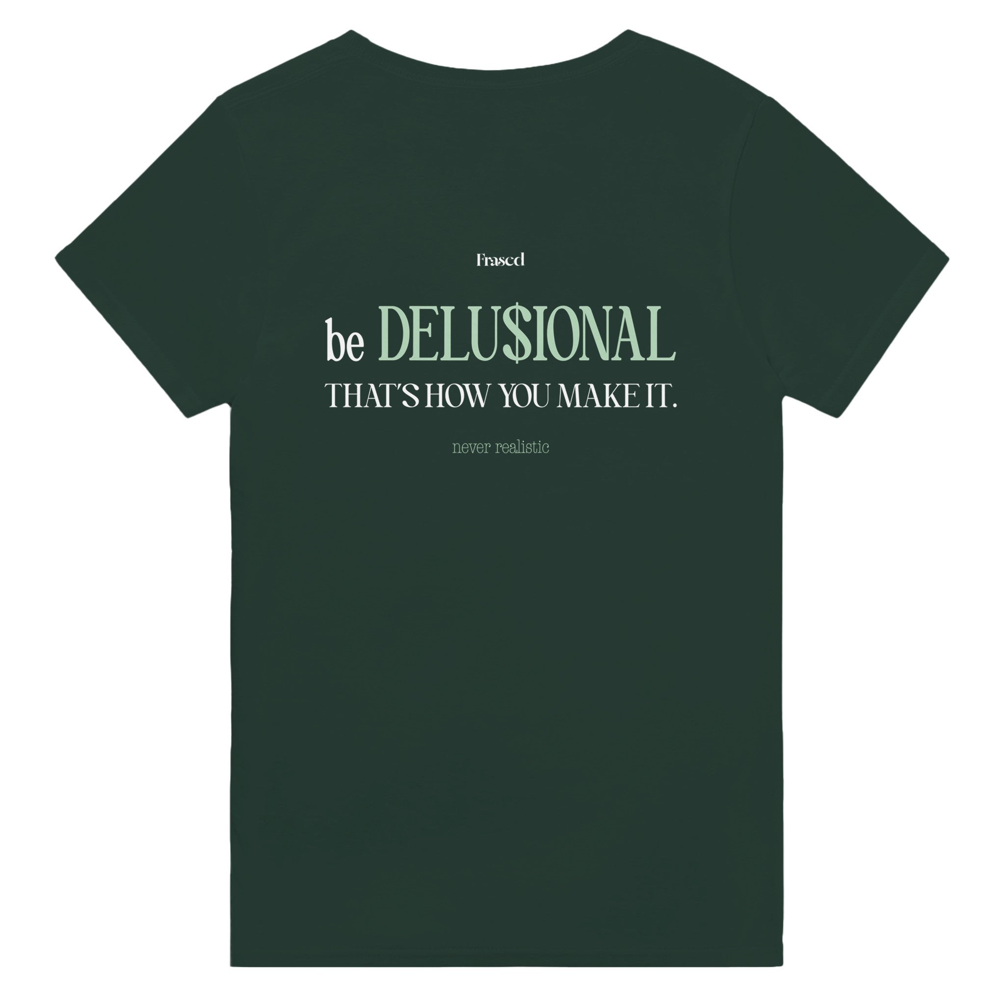 BE DELUSIONAL - THAT'S HOW YOU MAKE IT