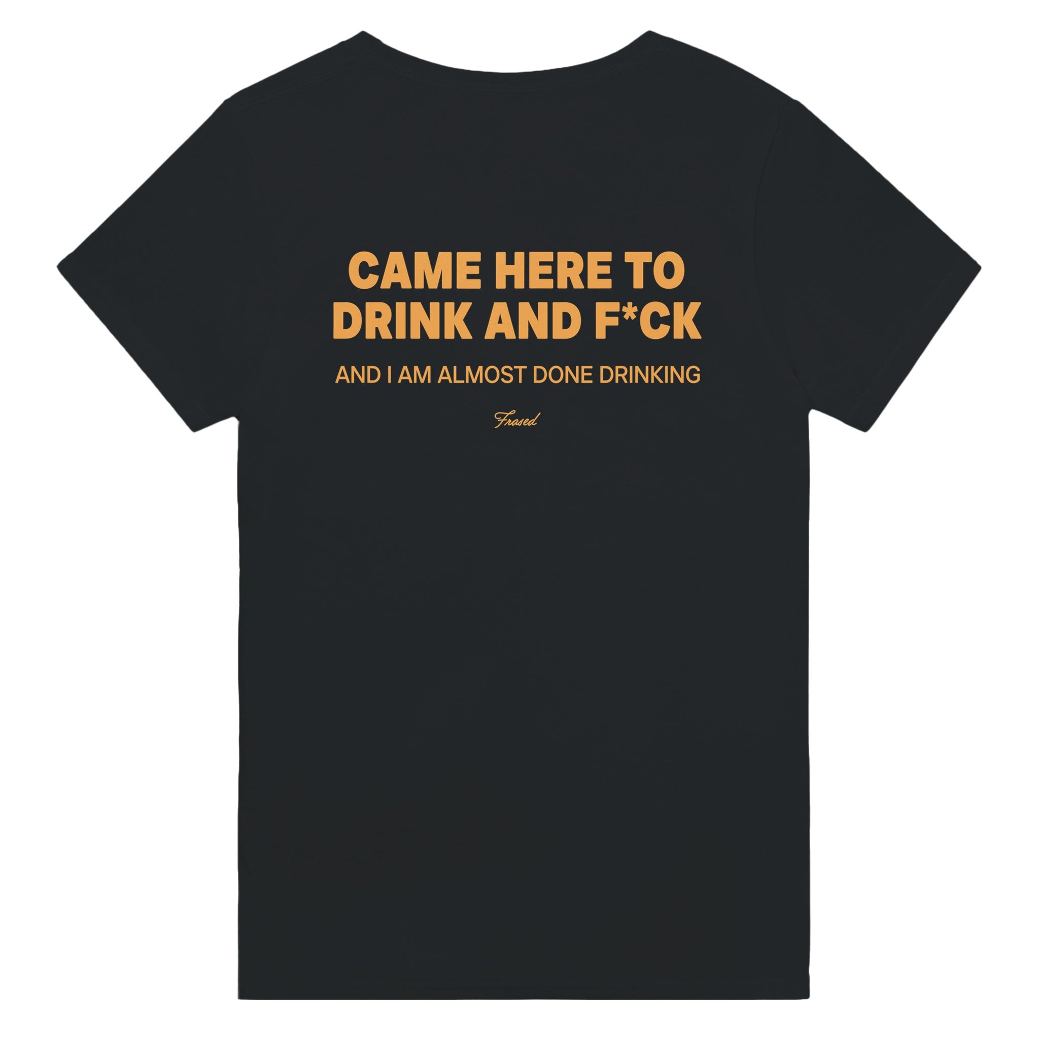 CAME HERE TO DRINK AND F*CK