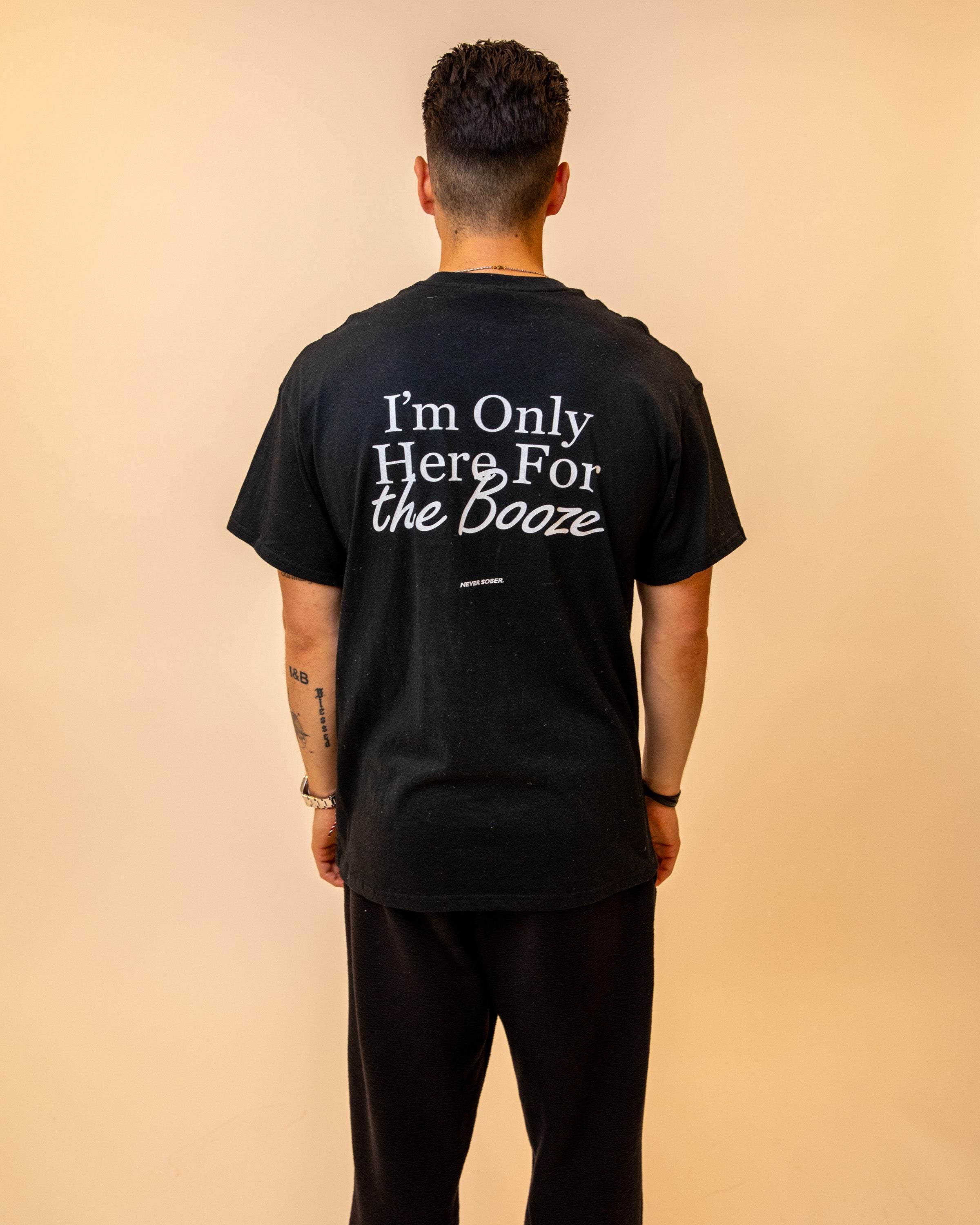 I'M ONLY HERE FOR THE BOOZE