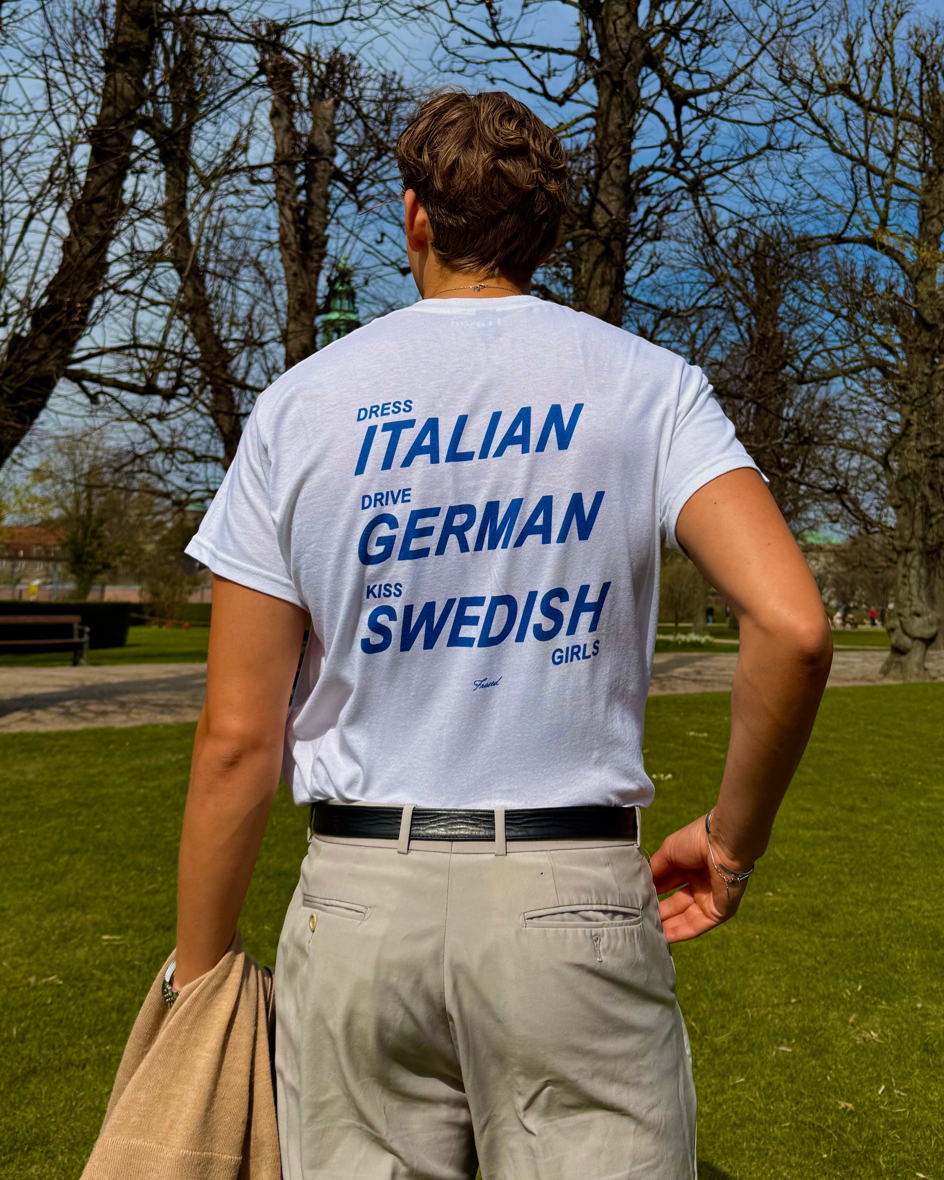 DRESS ITALIAN. DRIVE GERMAN. KISS SWEDISH GIRLS