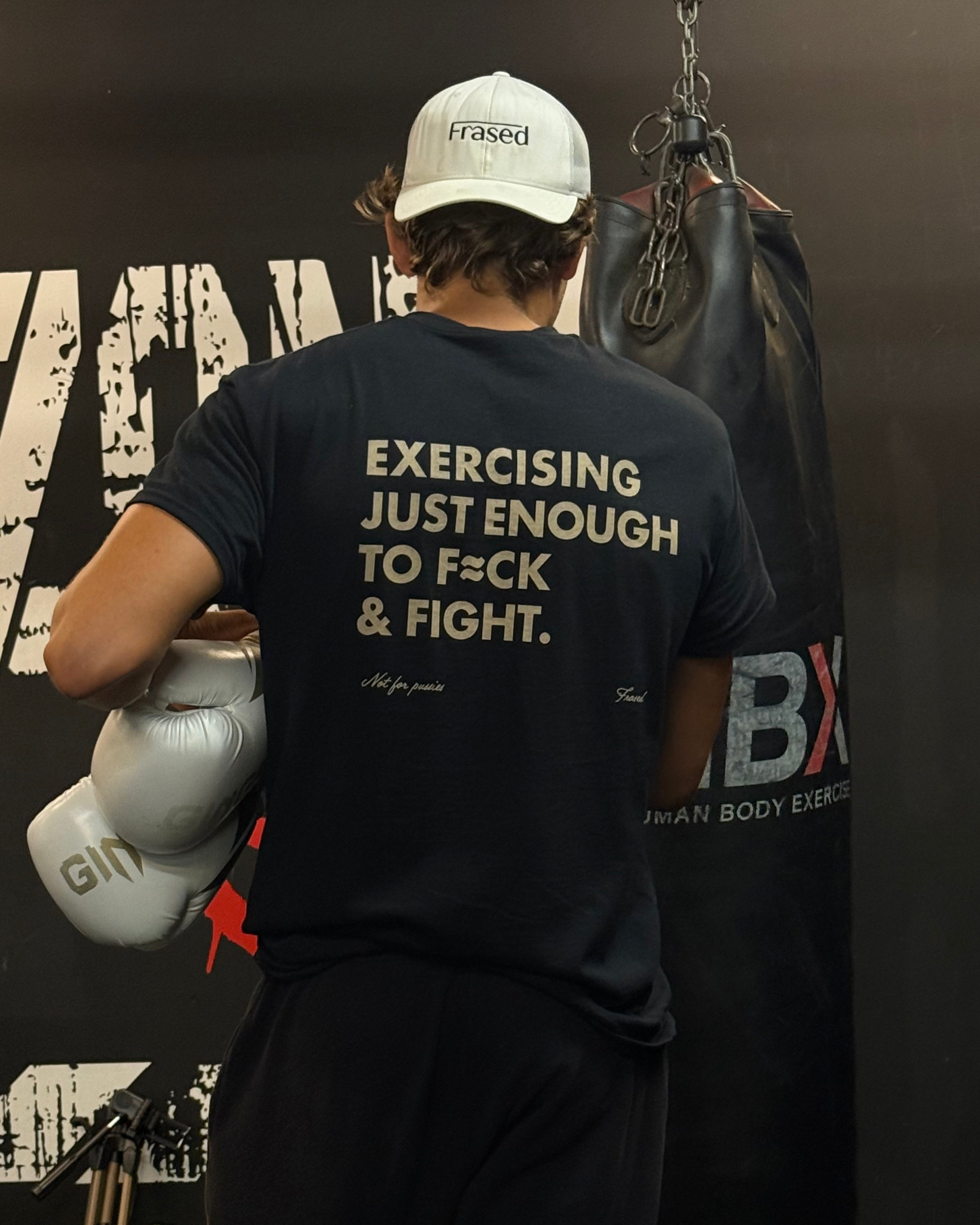 EXERCISING JUST ENOUGH TO F¡ÖCK & FIGHT