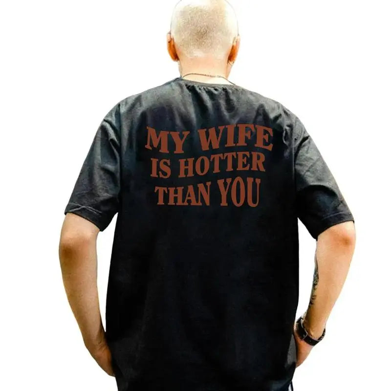 My Wife Is Hotter Than You Shirt