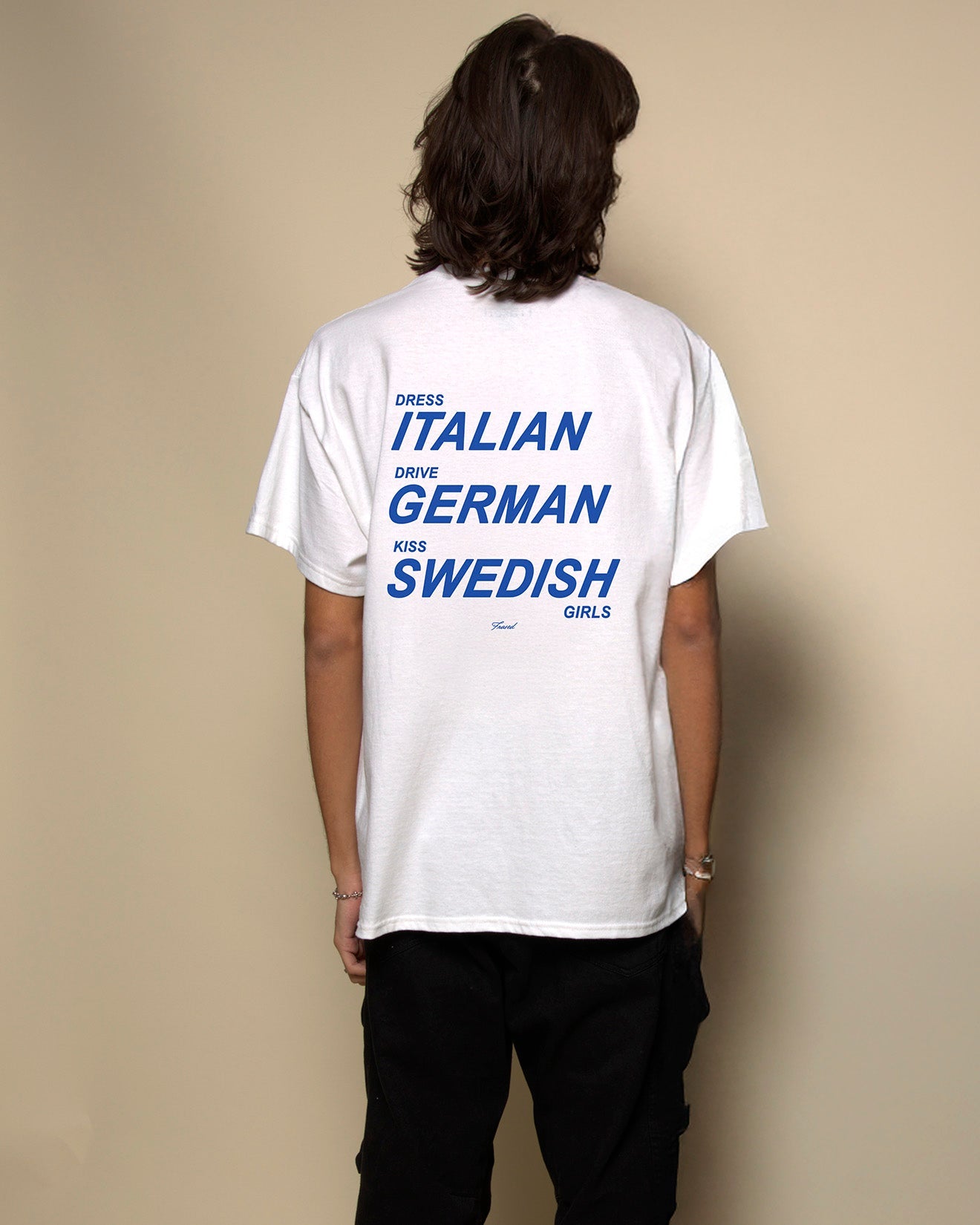 DRESS ITALIAN. DRIVE GERMAN. KISS SWEDISH GIRLS