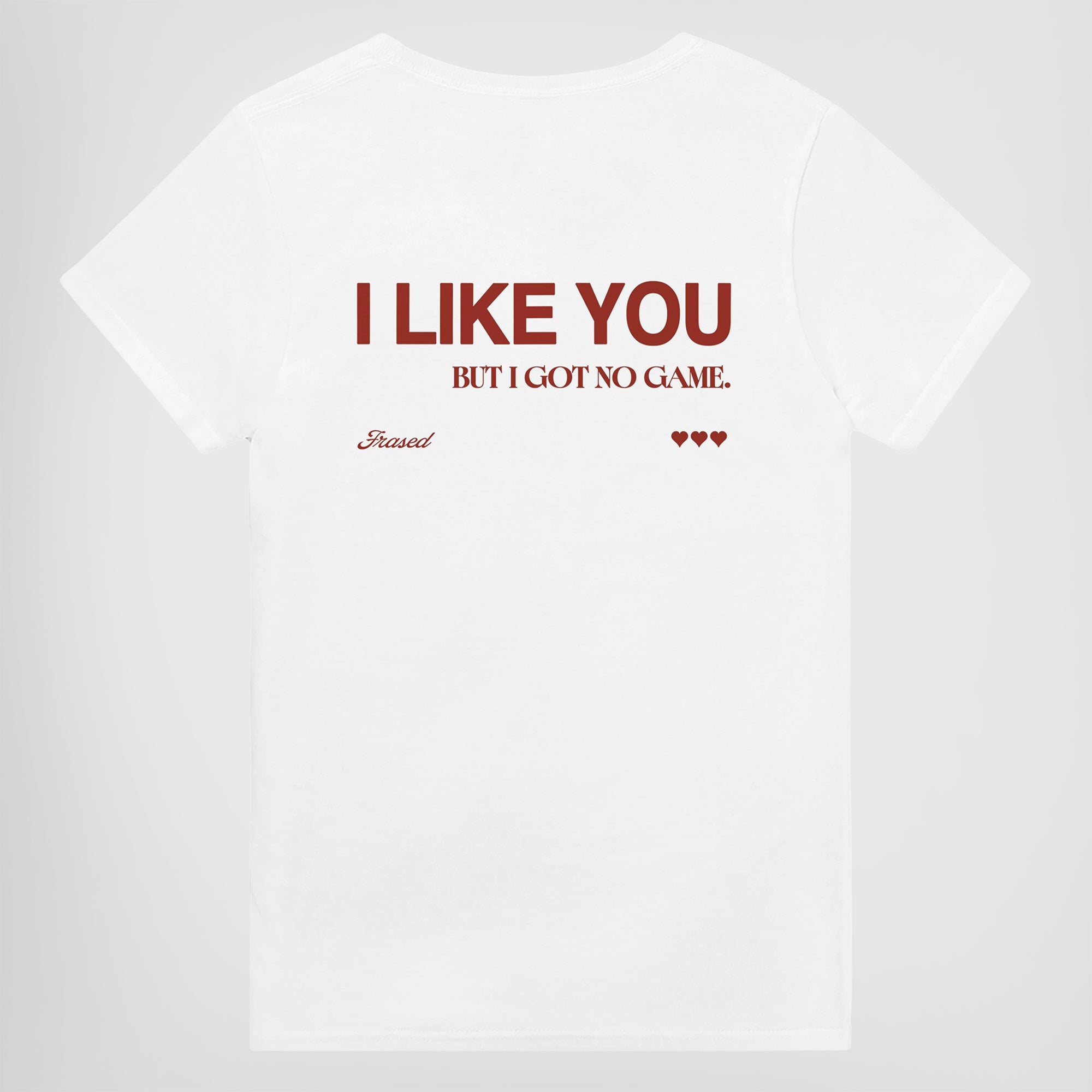 I LIKE YOU BUT I GOT NO GAME.