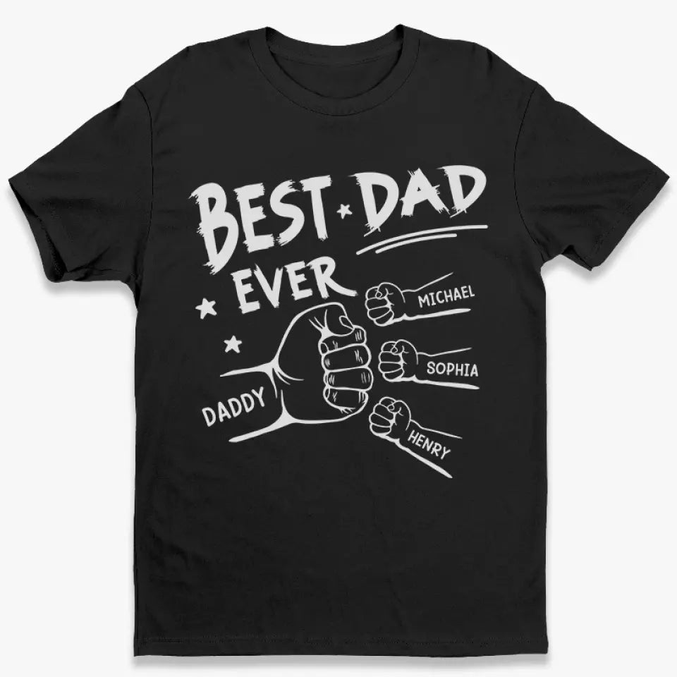 The Best Dad Ever - Family Personalized Custom UnisexT- shirt/Hoodie/Sweatshirt