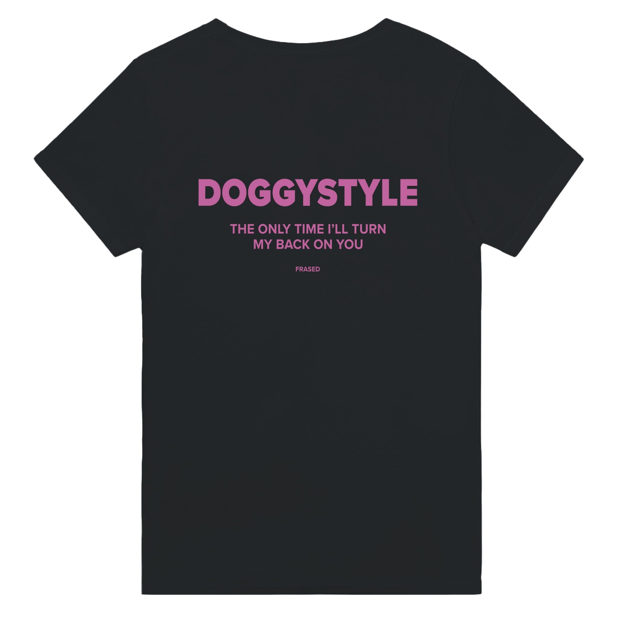 DOGGYSTYLE THE ONLY TIME I'LL TURN MY BACK ON YOU