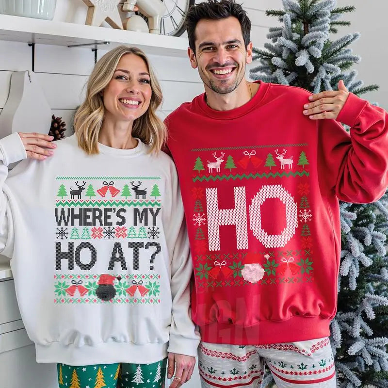 Where   s My Ho At & Ho Ugly Funny Couples Christmas Sweatshirt