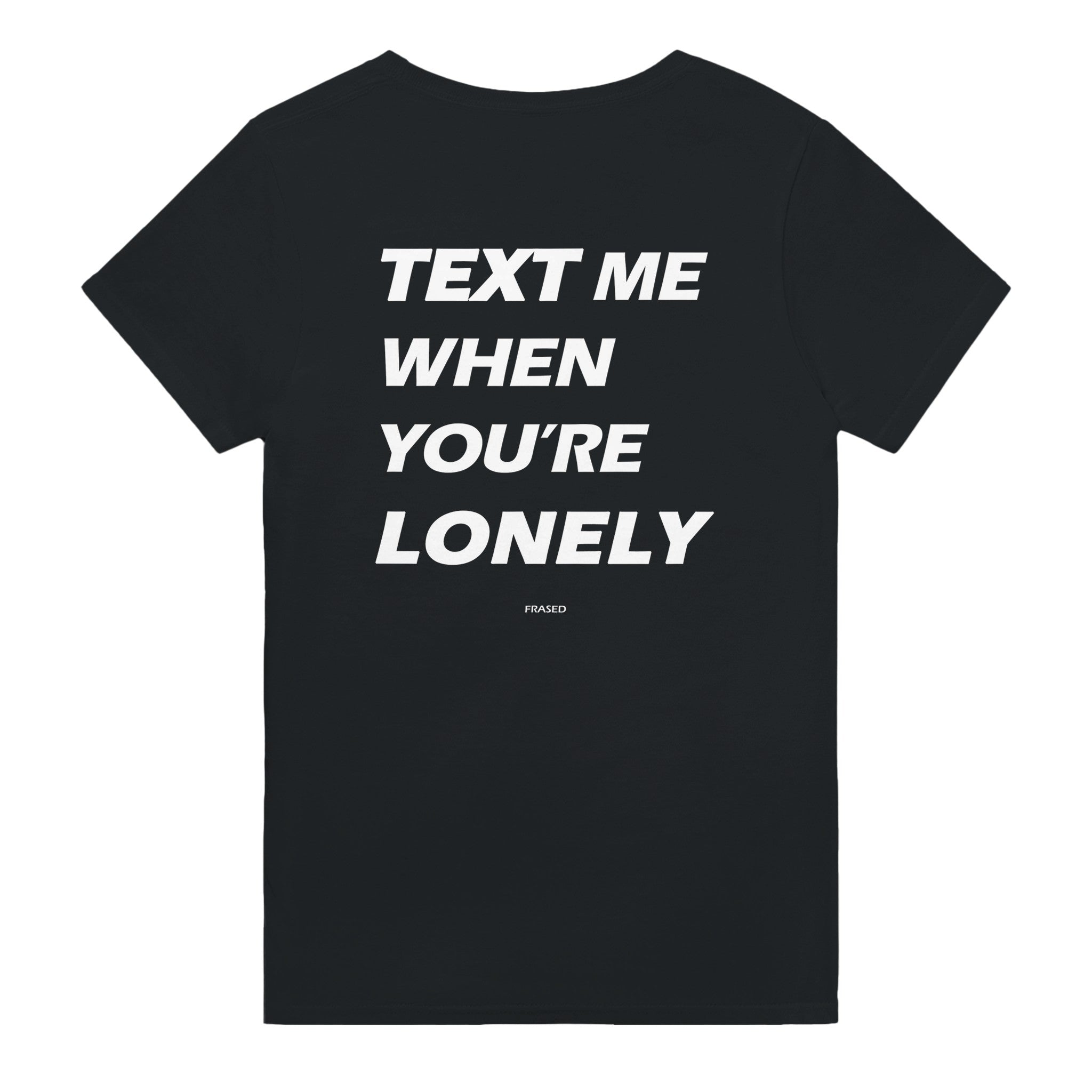 TEXT ME WHEN YOU'RE LONELY