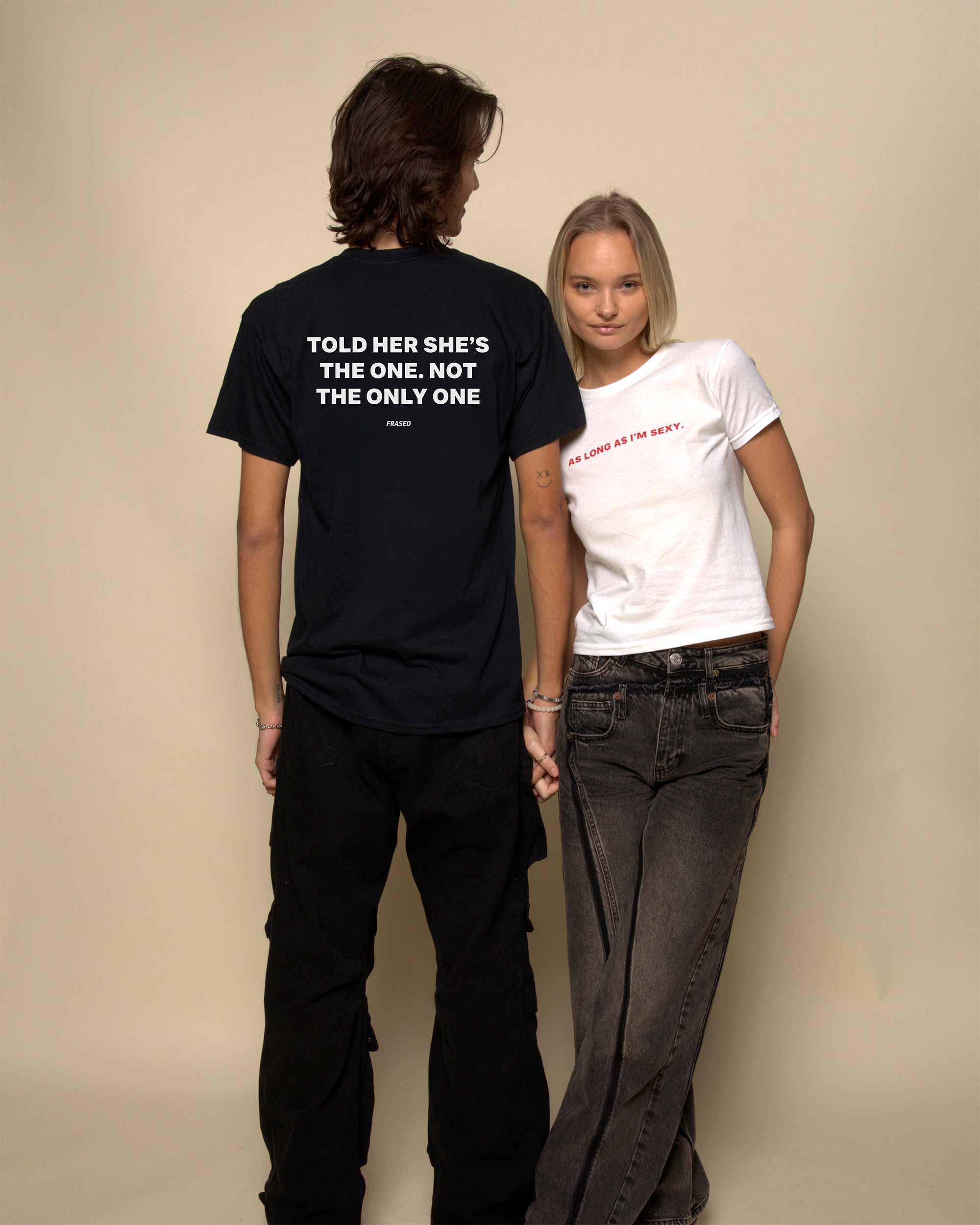 TOLD HER SHE'S THE ONE. NOT THE ONLY ONE