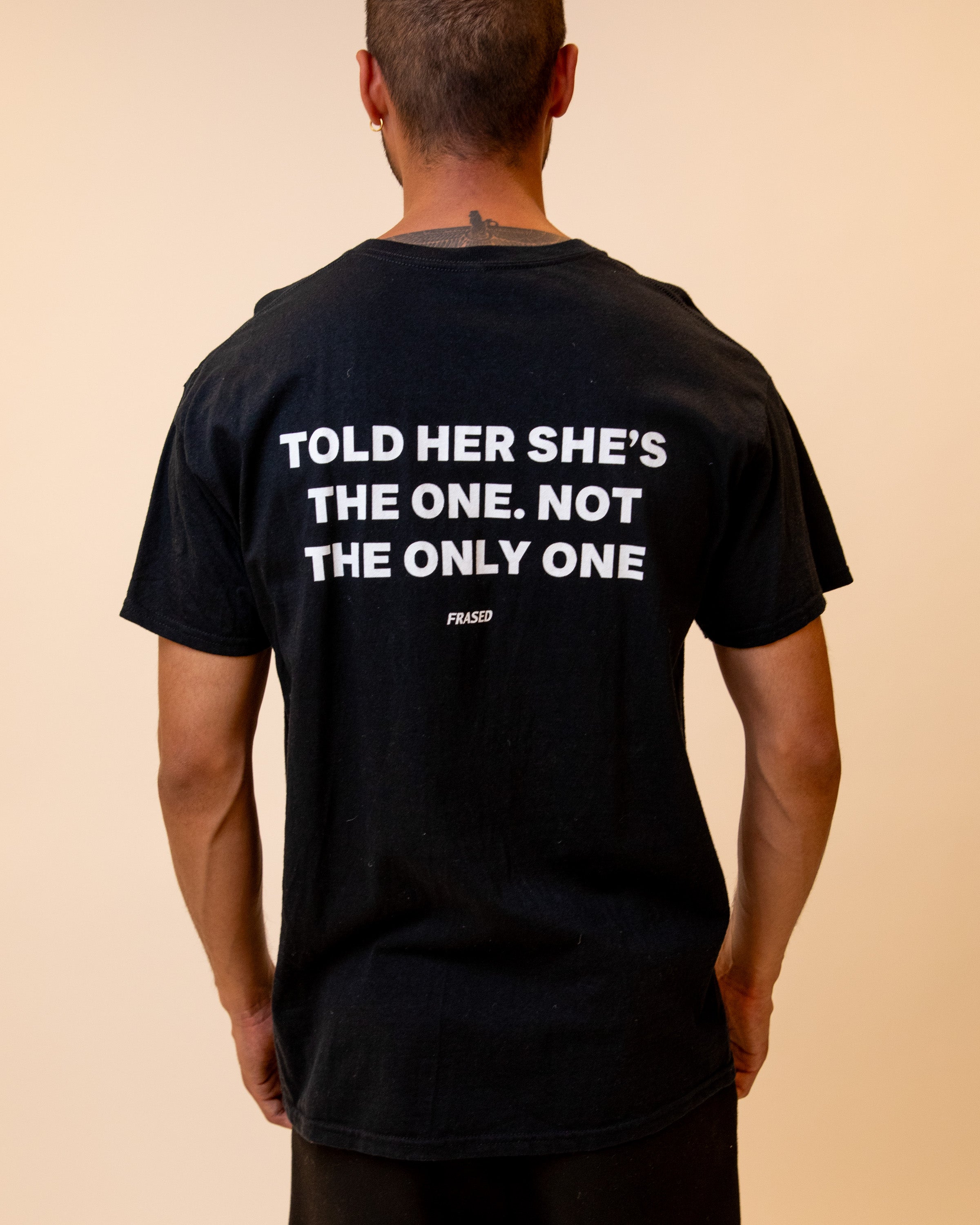 TOLD HER SHE'S THE ONE. NOT THE ONLY ONE