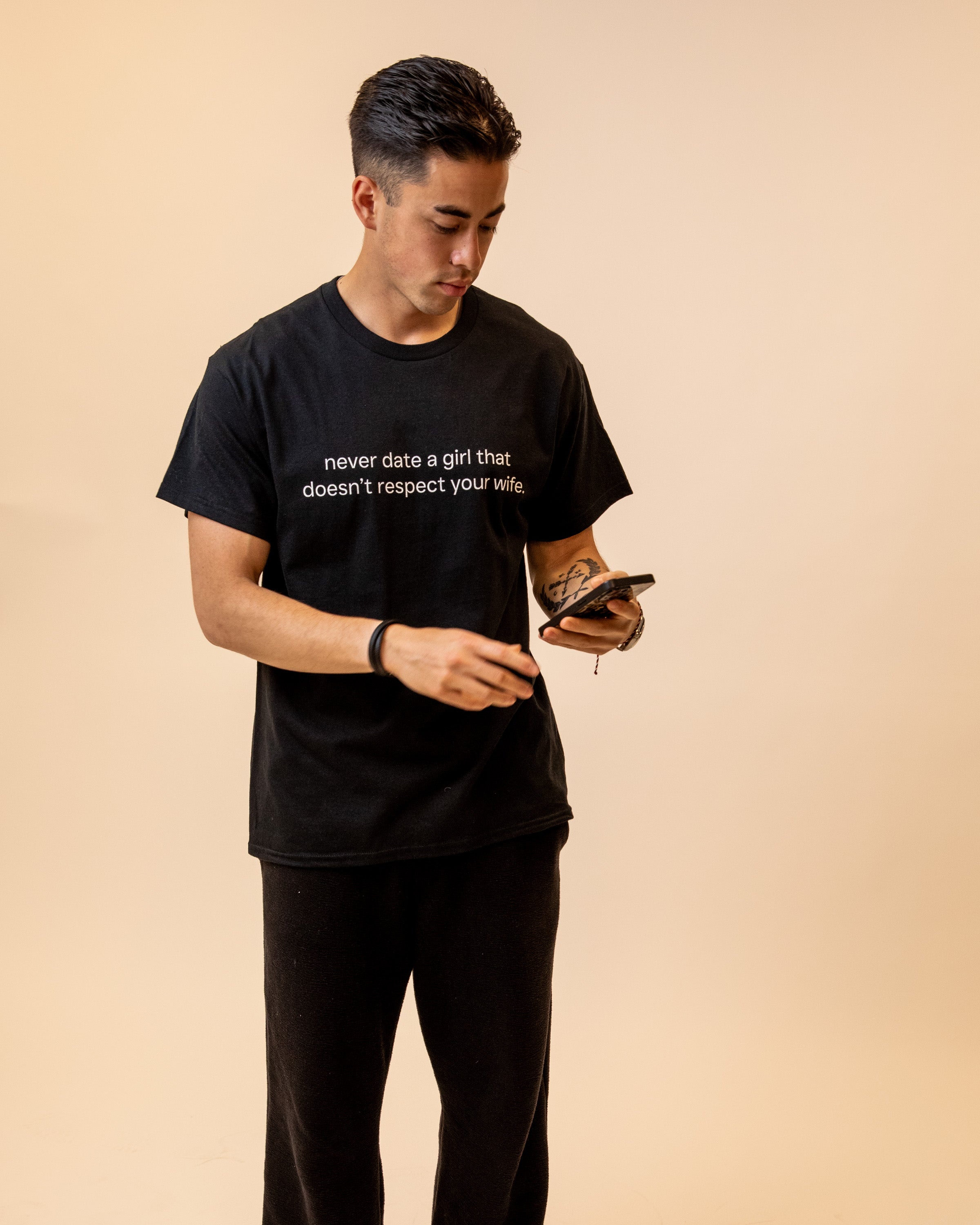 NEVER DATE A GIRL THAT DOESN'T RESPECT YOUR WIFE