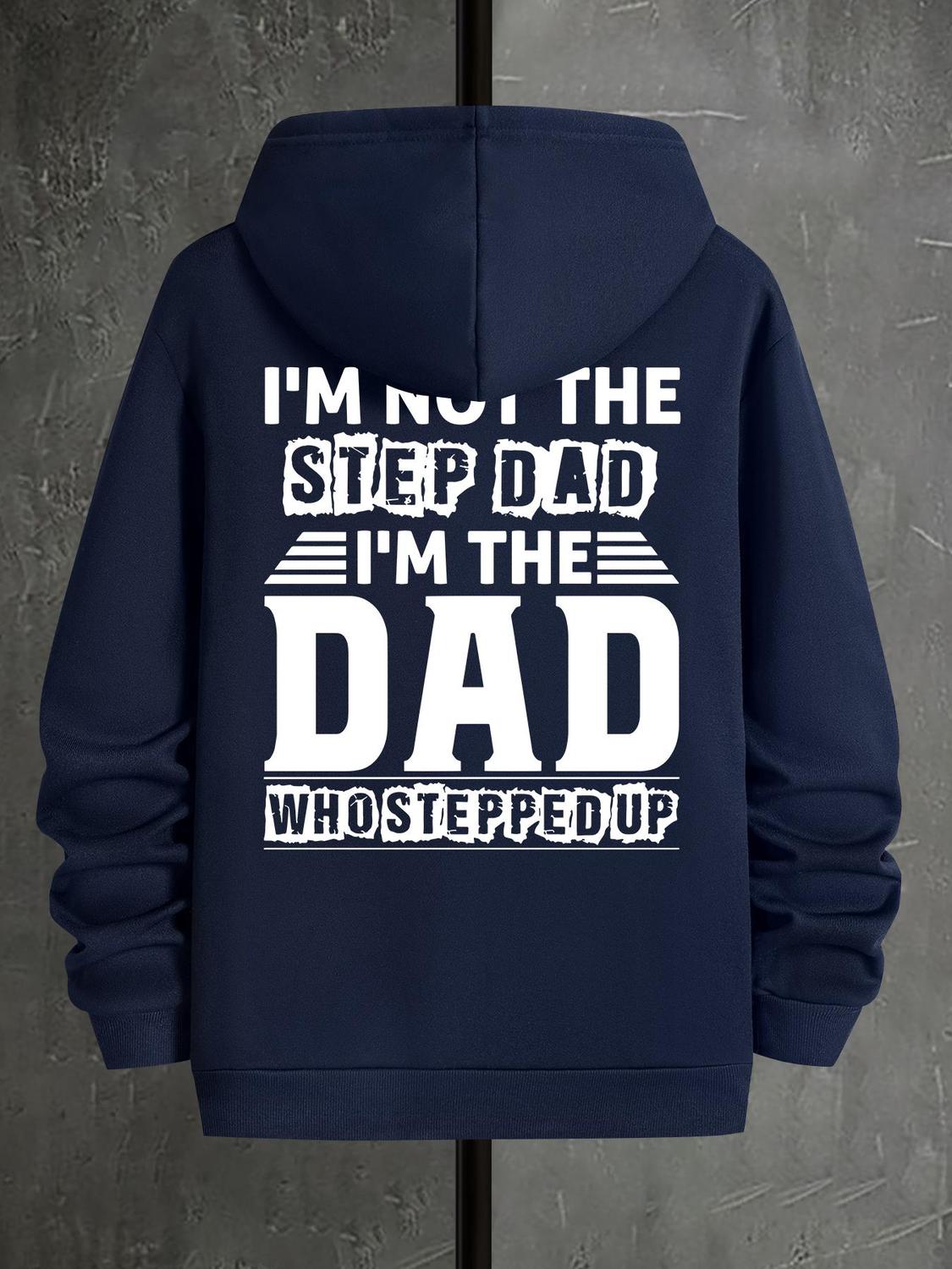I'm Not The Step Dad/Mom I'm The Dad/Mom That Stepped Up T-shirt