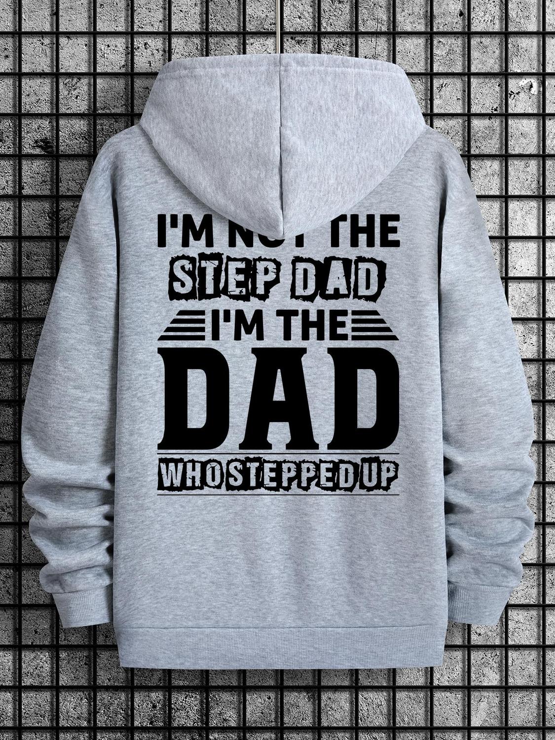 I'm Not The Step Dad/Mom I'm The Dad/Mom That Stepped Up T-shirt