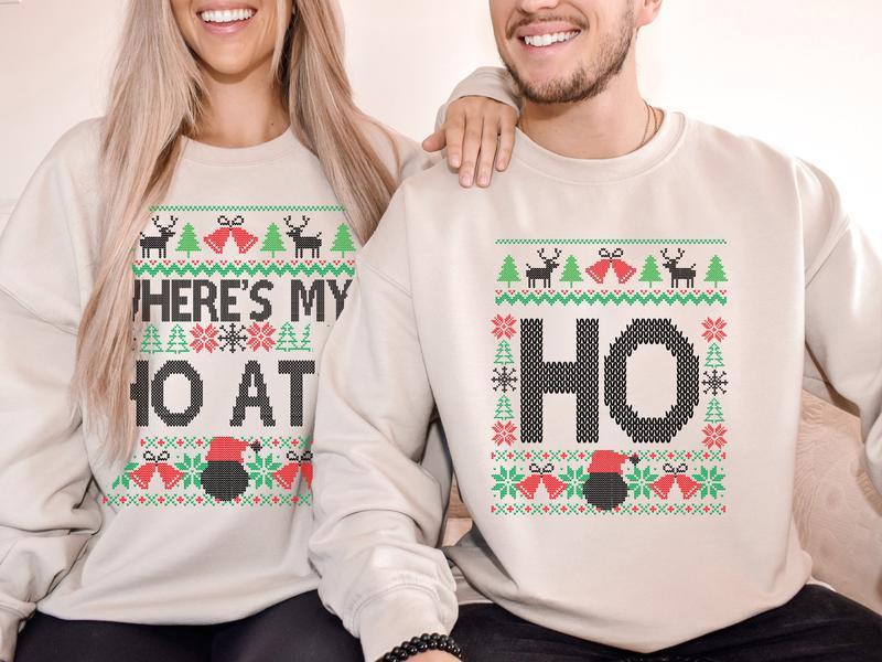 Where   s My Ho At & Ho Ugly Funny Couples Christmas Sweatshirt