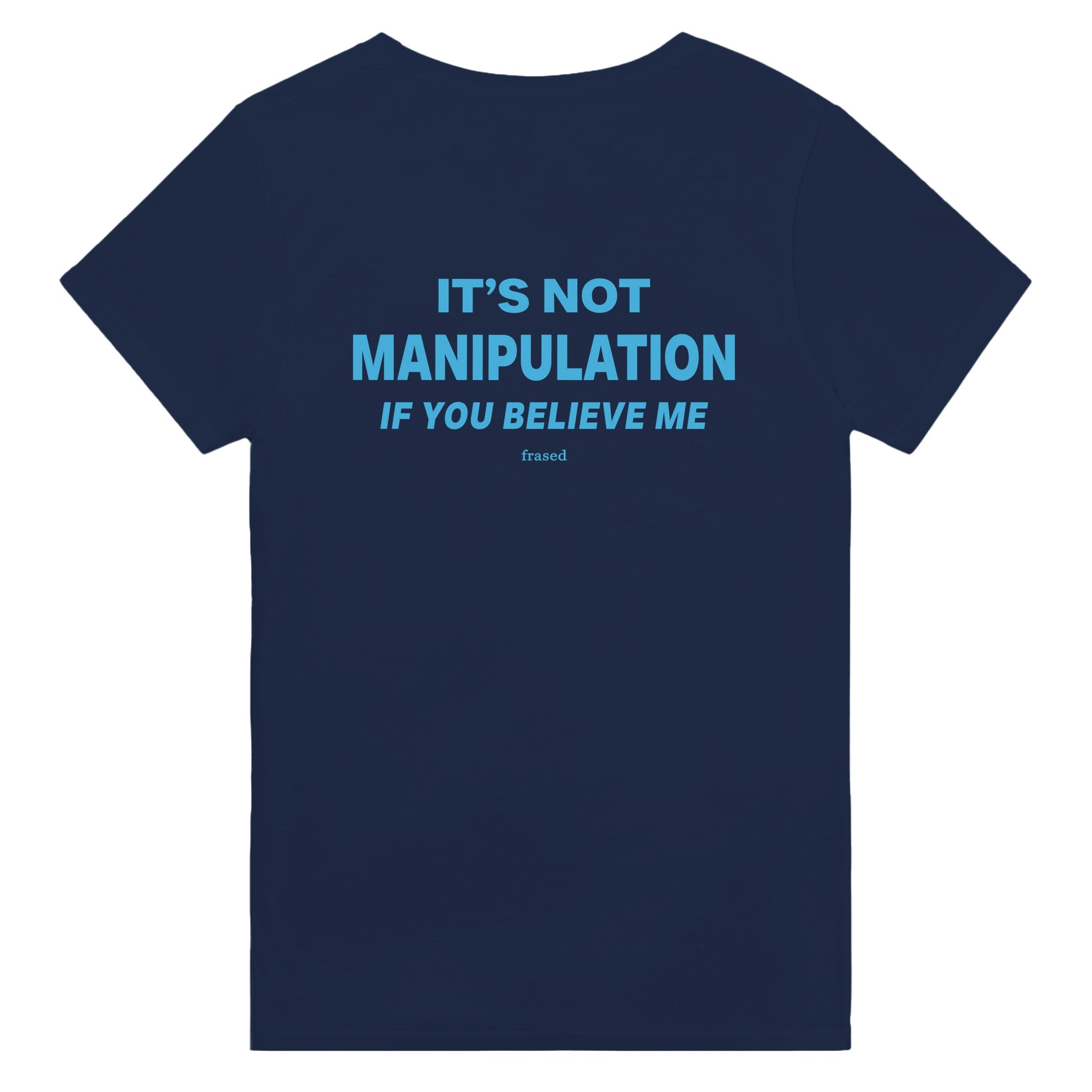 IT'S NOT MANIPULATION IF YOU BELIEVE ME