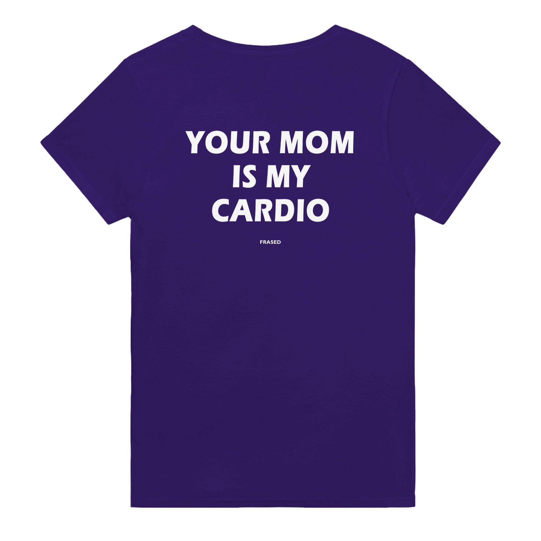 YOUR MOM IS MY CARDIO