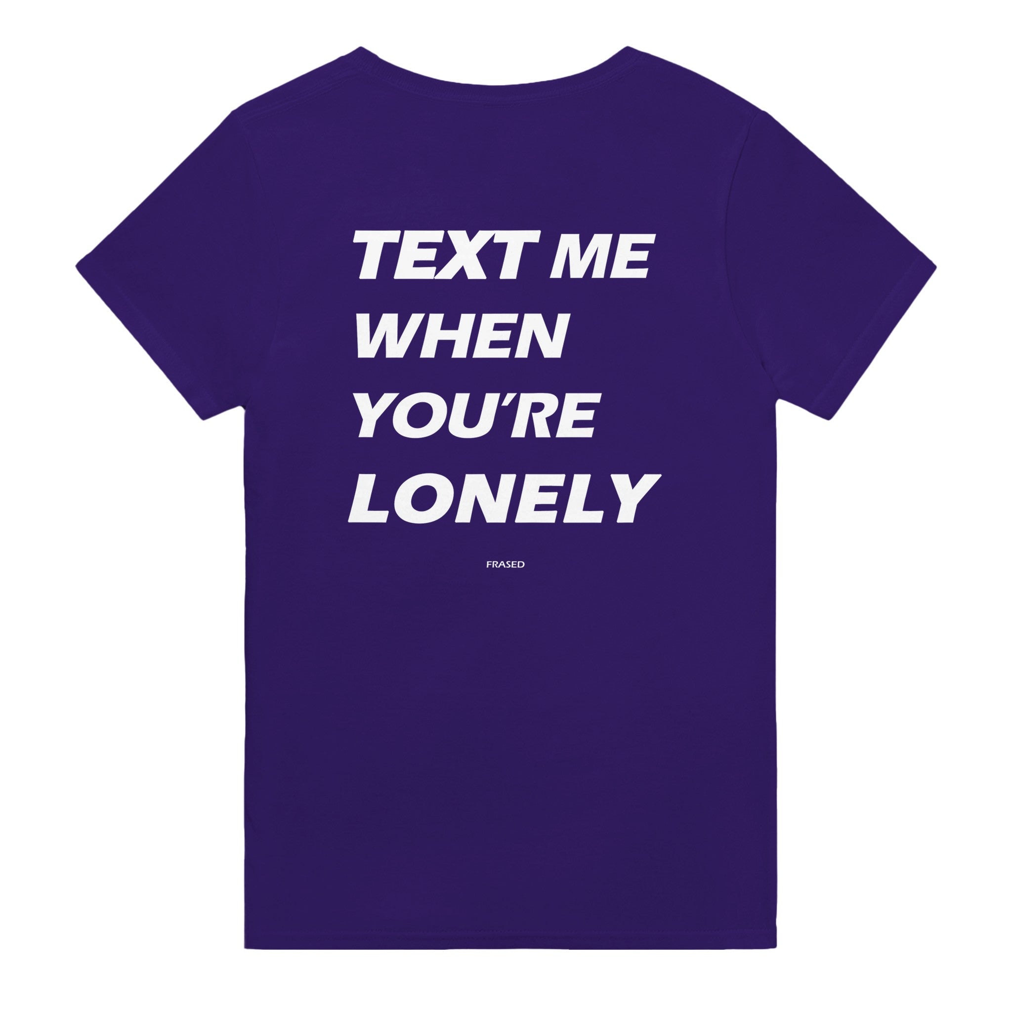 TEXT ME WHEN YOU'RE LONELY